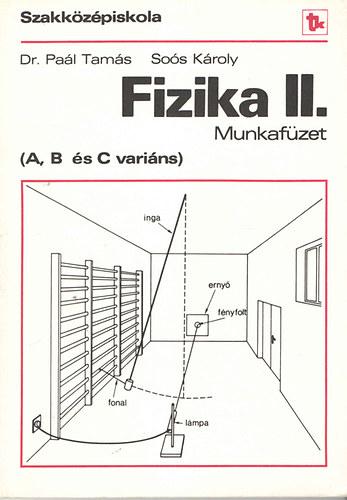 Dr. Pal Tams; Sos Kroly - Fizika II. munkafzet (A, B s C varins)