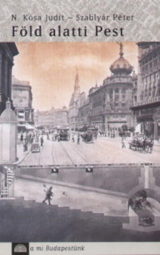 N. K�sa J.-Szably�r P. - F�ld alatti Pest