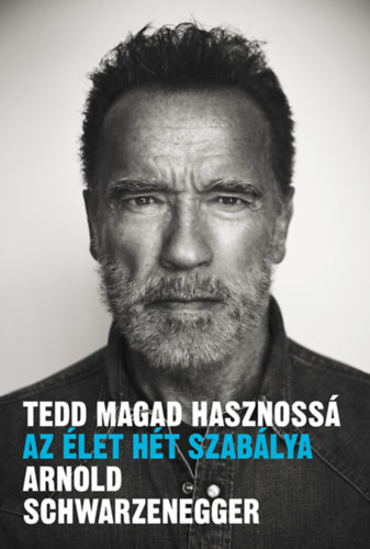 Arnold Schwarzenegger - Tedd magad hasznoss