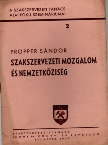 Propper Sndor - Szakszervezeti mozgalom s nemzetkzisg