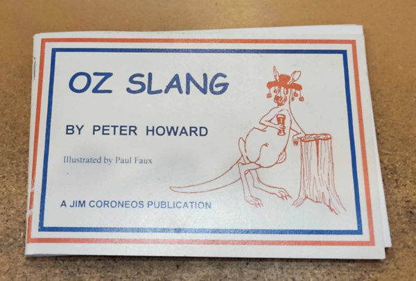 Paul Faux  Peter Howard (illus.) - OZ Slang (A Jim Coroneos Publication)