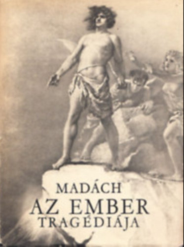 Madch Imre - Az ember tragdija (Zichy Mihly rajzaival)