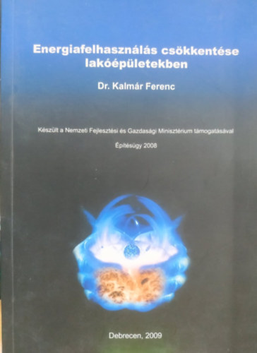 Dr. Kalmr Ferenc - Energiafelhasznls cskkentse lakpletekben - ptsgy 2008