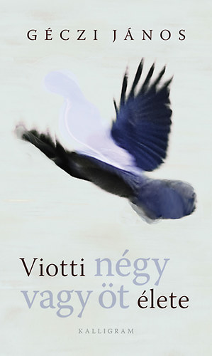 Gczi Jnos - Viotti ngy vagy t lete