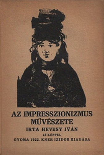 Hevesy Ivn - Az impresszionizmus mvszete (KNER kiadvny)