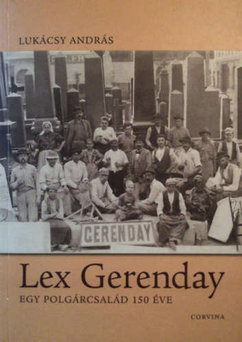 Lukcsy Andrs - Lex Gerenday - Egy polgrcsald 150 ve (dediklt)