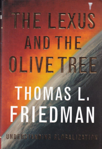 Thomas L. Friedman - The Lexus and the Olive Tree