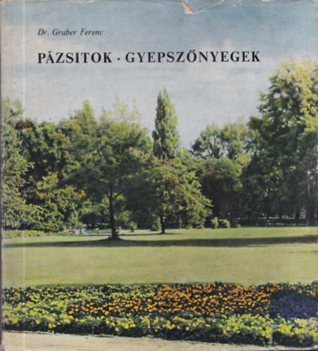 Dr. Gruber Ferenc - P�zsitok, gyepsz�nyegek