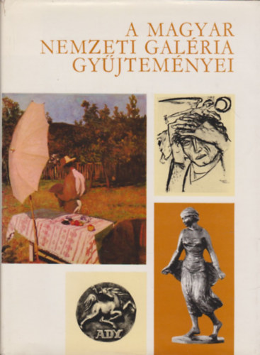 Solymr Istvn  (szerkesztette) - A Magyar Nemzeti Galria gyjtemnyei