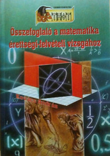 Kovcs Andrs  (szerk.) - sszefoglal a matematika rettsgi-felvteli vizsghoz