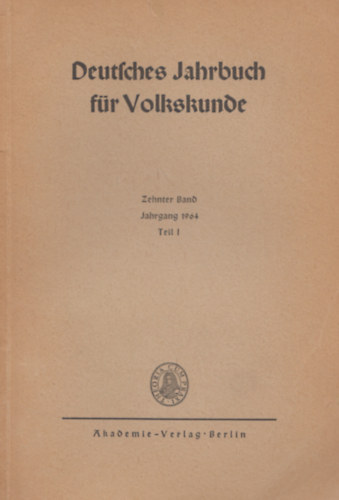 Wilhelm Fraenger - Deutsches Jahrbuch fr Volkskunde - Zehnter Band, Jahrgang 1964. I-II.