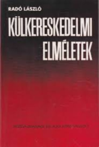 Rad� L�szl� - K�lkereskedelmi elm�letek