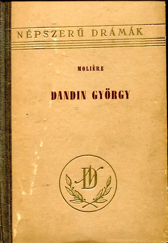 Moliere - Dandin György vagy a megcsúfolt férj