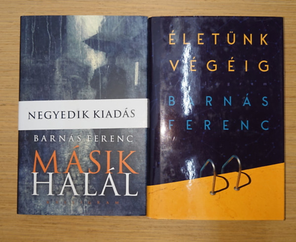Barnás Ferenc - Barnás Ferenc 2 kötete: Másik halál, Életünk végéig