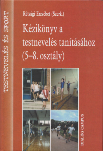 Rtsgi Erzsbet - Kziknyv a testnevels tantshoz (5-8. osztly)