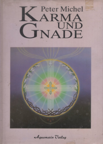 Peter Michel - Karma und Gnade