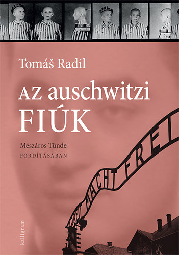 Toms Radil - Az auschwitzi fik