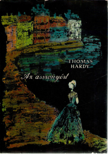 Thomas Hardy - Az asszonyrt (Vlogatott elbeszlsek)