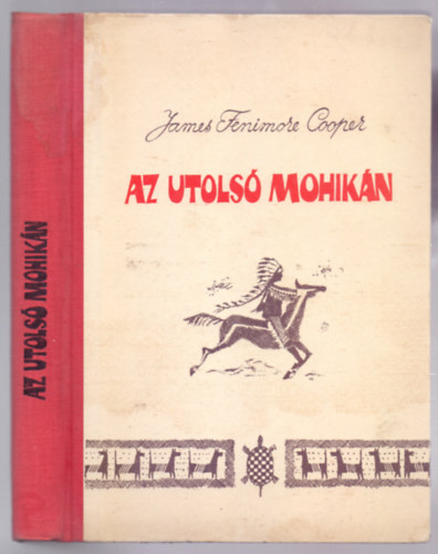 James Fenimore Cooper - Az utols mohikn (The Last of the Mohicans - Sztojnics Mirko rajzaival)