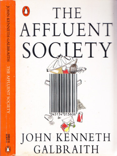 J.K. Galbraith - The affluent society