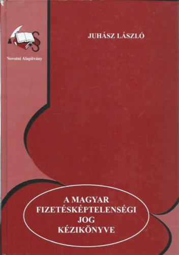 Juhsz Lszl - A magyar fizetskptelensgi jog kziknyve