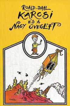 Roald Dahl - Karcsi �s a Nagy �veglift
