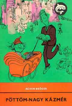 Achim Bröger - Pöttöm-nagy Kázmér (Delfin könyek)