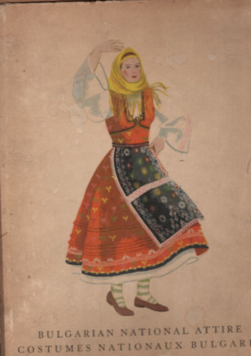 Bulgarian National Attire ( Costumes ) - Bulg�r n�pm�v�szet