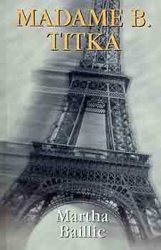 Martha Baillie - Madame B. titka