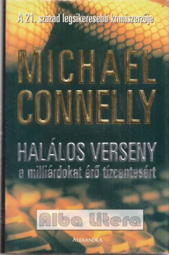 Michael Connelly - Hallos verseny a millirdokat r tzcentesrt