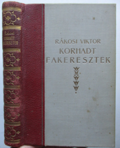 Rkosi Viktor - Korhadt fakeresztek