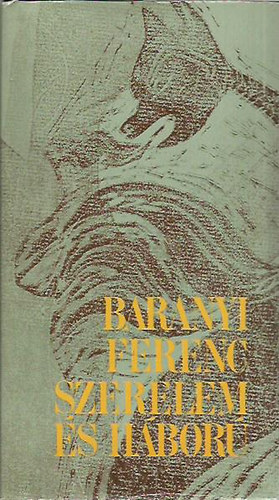 Baranyi Ferenc - Szerelem s hbor