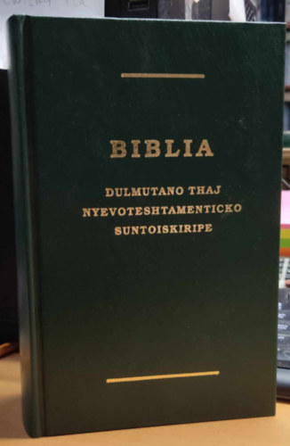 Biblia: Dulmutano thaj nyevoteshtamenticko suntoiskiripe. [ s j szvetsgi Szentrs]