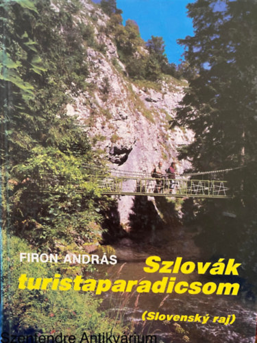 Graf.: Olgyay Gzn Firon Andrs - Szlovk turistaparadicsom - SLOVENSKY RAJ (Gyakorlati tudnivalk; Stk, kirndulsok, trk; Tvolsgi trk; A jelzett turistautak listja; Sziklamszs, alpinizmus; Vzi turisztika, vzi sportok; Tli sportok; Auts s motoros