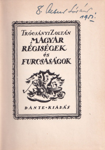 Tr�cs�nyi Zolt�n - Magyar r�gis�gek �s furcsas�gok