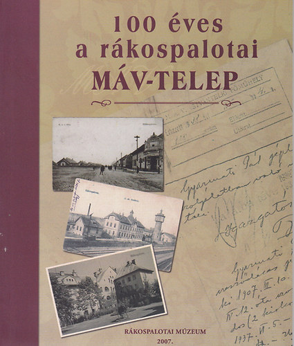 Mojzes Ildikó - 100 éves a rákospalotai MÁV-telep