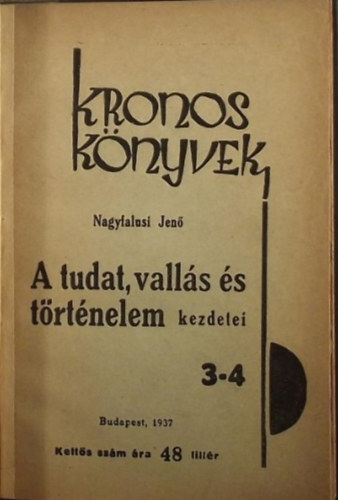 Nagyfalusi Jenő - A tudat, vallás és történelem kezdetei