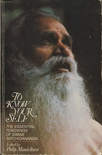 Philip Mandelkorn - To Know Your Self - The Essential Teachings of Swami Satchidananda