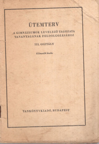 Stenczer Ferenc - �temterv - A gimn�ziumok levelez� tagozata tananyag�nak feldolgoz�s�hoz III. oszt�ly