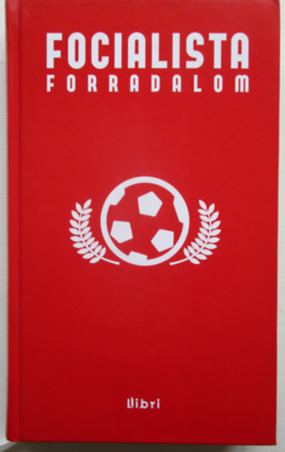 Benedek Szabolcs - Focialista forradalom
