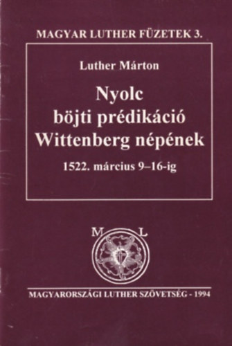 Luther M�rton - Nyolc b�jti pr�dik�ci� Wittenberg n�p�nek