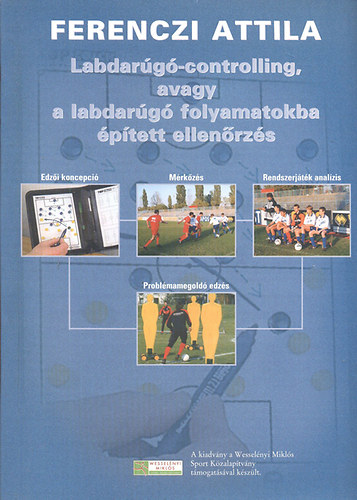 Ferenczi Attila - Labdarg-kontrolling, avagy a labdarg folyamatokba ptett ellenrzs