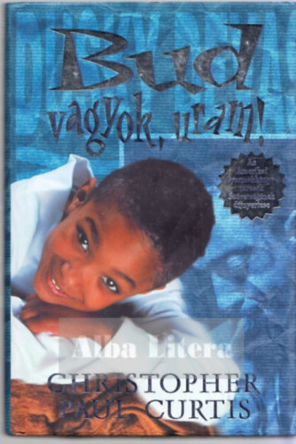 Christpoher Paul Curtis - Bud vagyok, uram!