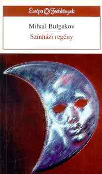 Mihail Bulgakov - Színházi regény
