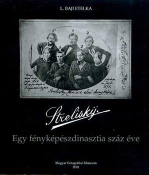 Streliskij - Egy fényképészdinasztia száz éve