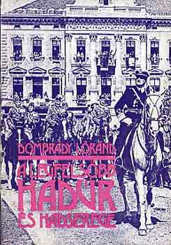 Dombrády Lóránd - A legfelsőbb hadúr és hadserege