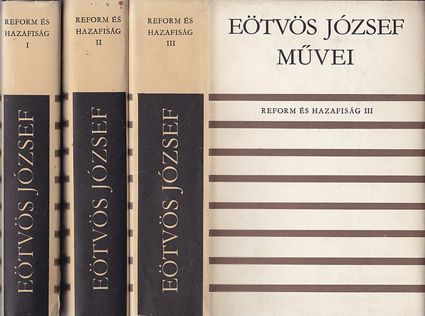 E�tv�s J�zsef - Reform �s hazafis�g I-III. (E�tv�s J�zsef m�vei)