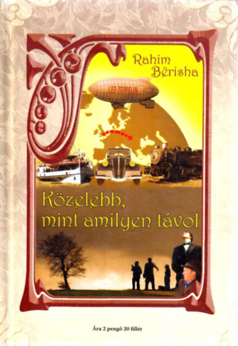 Rahim B�risha - K�zelebb, mint amilyen t�vol