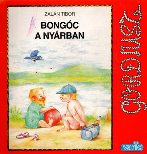 Zalán Tibor - Bongóc a nyárban