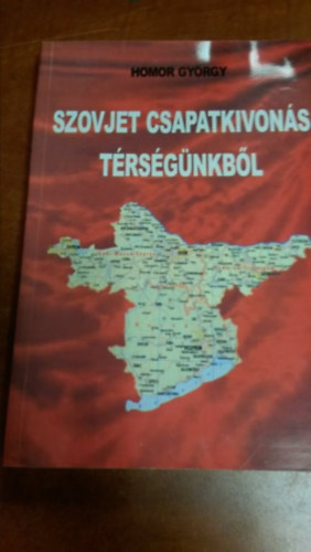 Homor Gy�rgy - Szovjet csapatkivon�s t�rs�g�nkb�l